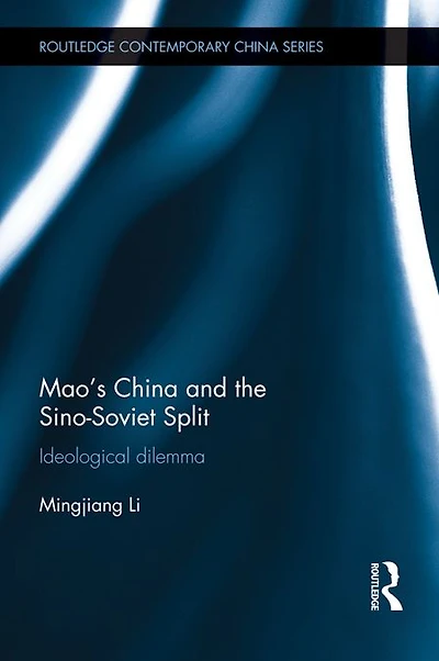 Mao's China and the Sino-Soviet Split: Ideological Dilemma