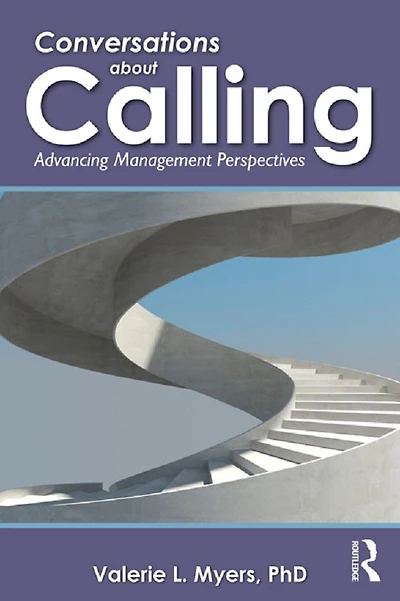 Conversations about Calling: Advancing Management Perspectives