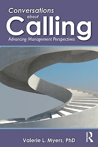 Conversations about Calling: Advancing Management Perspectives