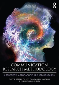 Communication Research Methodology: A Strategic Approach to Applied