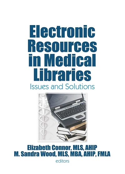 Electronic Resources Medical Libraries: Issues and Solutions
