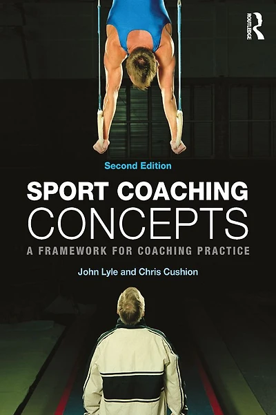 Sport coaching Concepts: A framework for practice