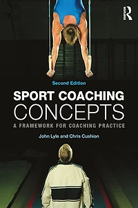 Sport coaching Concepts: A framework for practice