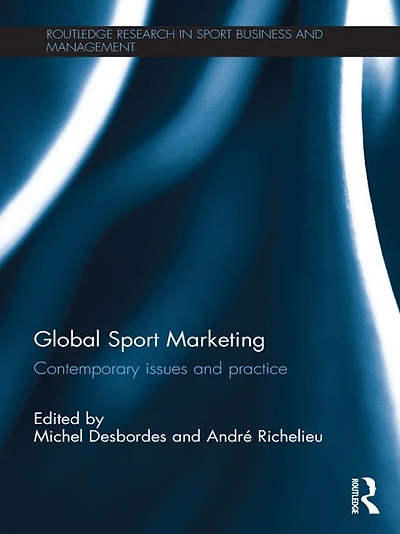 Global Sport Marketing: Contemporary Issues and Practice