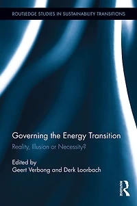 Governing the Energy Transition: Reality, Illusion or Necessity?