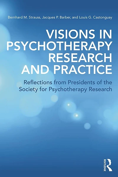 Visions Psychotherapy Research and Practice: Reflections from the Presidents of Society for