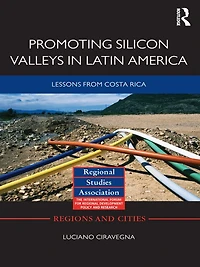 Promoting Silicon Valleys Latin America: Lessons from Costa Rica