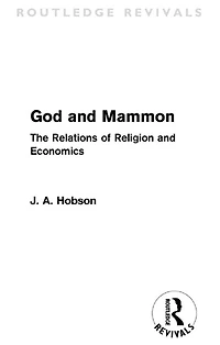 God and Mammon (Routledge Revivals): The Relations of Religion Economics