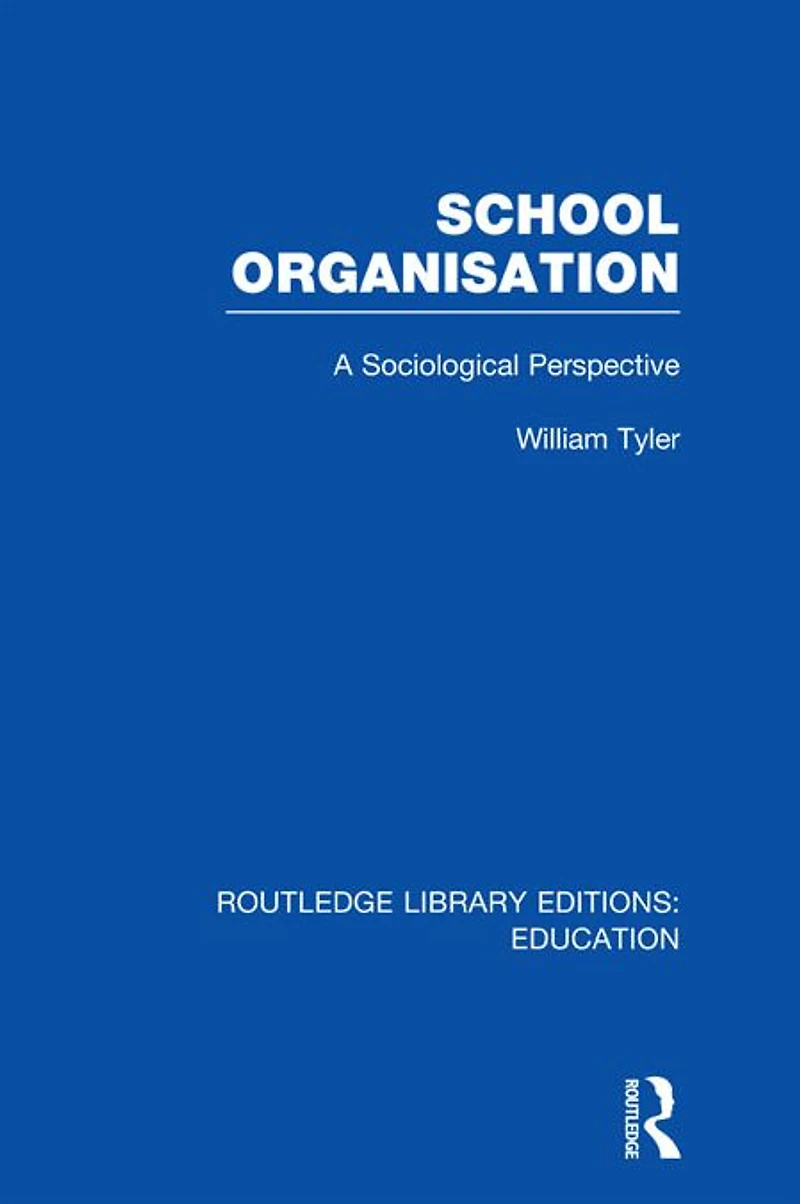 School Organisation (RLE Edu L): A Sociological Perspective