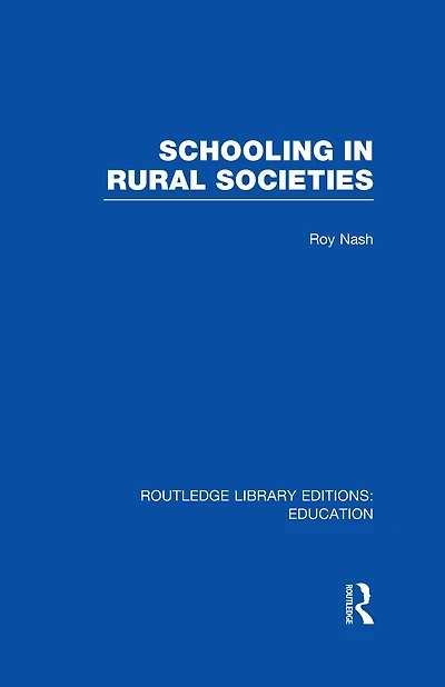 Schooling Rural Societies (RLE Edu L)