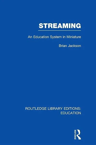 Streaming (RLE Edu L Sociology of Education): An Education System Miniature