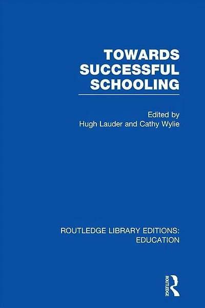 Towards Successful Schooling (RLE Edu L Sociology of Education)