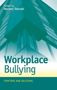 Workplace Bullying: Symptoms and Solutions