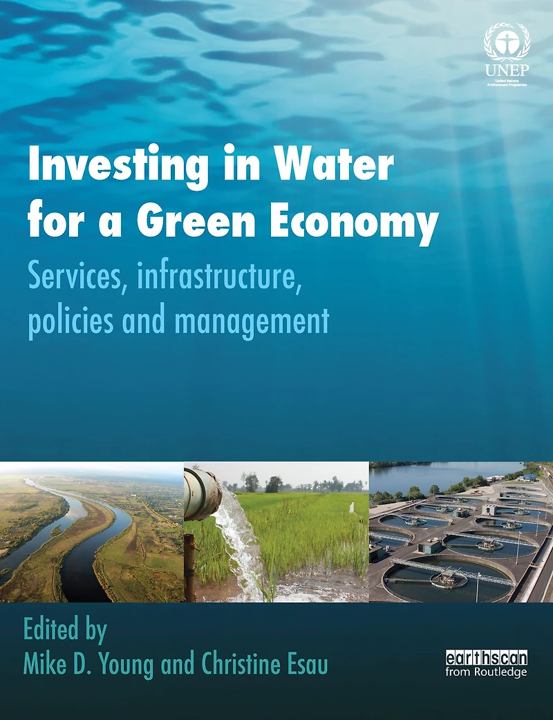 Investing Water for a Green Economy: Services, Infrastructure, Policies and Management