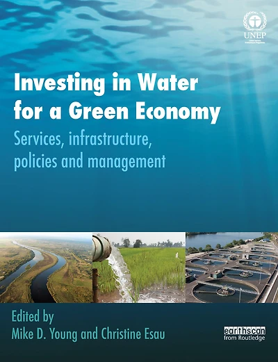Investing Water for a Green Economy: Services, Infrastructure, Policies and Management