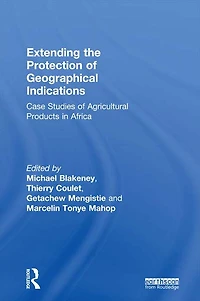 Extending the Protection of Geographical Indications: Case Studies Agricultural Products Africa
