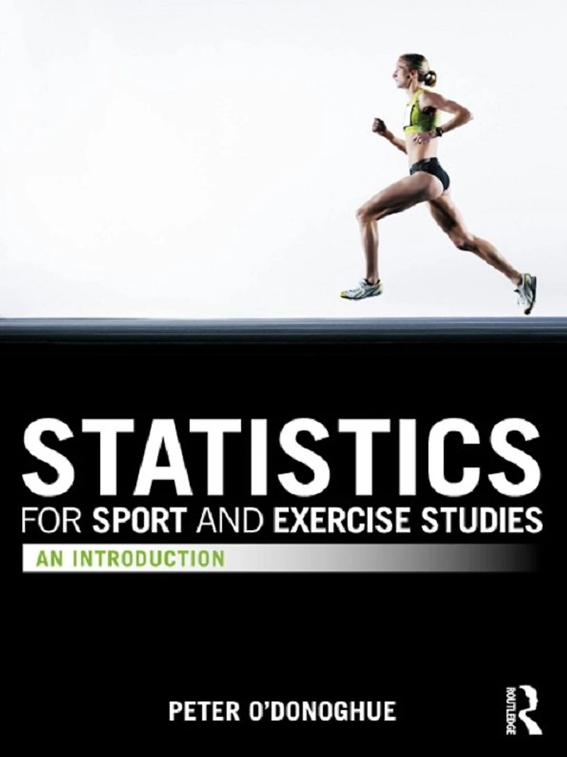 Statistics for Sport and Exercise Studies: An Introduction