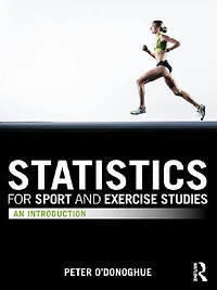 Statistics for Sport and Exercise Studies: An Introduction