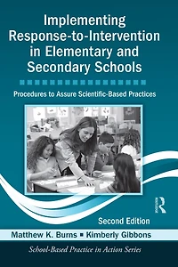 Implementing Response-to-Intervention Elementary and Secondary Schools: Procedures to Assure Scientific-Based Practices, Second Edition