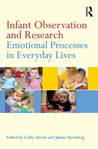 Infant Observation and Research: Emotional Processes Everyday Lives