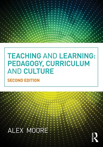 Teaching and Learning: Pedagogy, Curriculum Culture