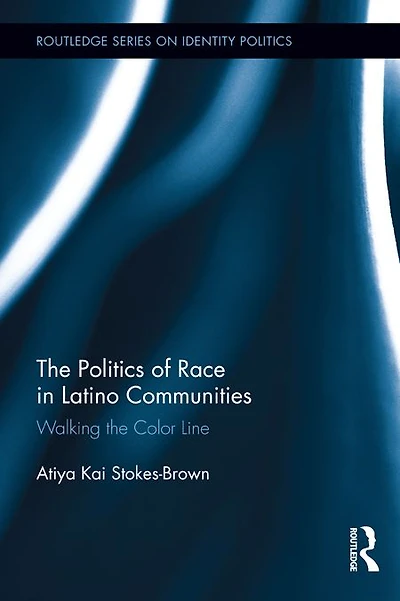 the Politics of Race Latino Communities: Walking Color Line