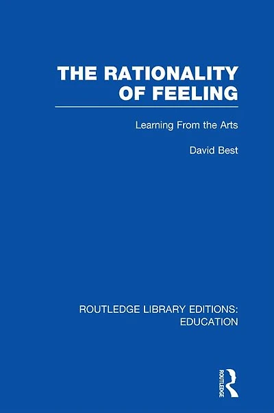 the Rationality of Feeling (RLE Edu K): Learning From Arts