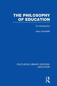 The Philosophy of Education (RLE Edu K): An Introduction