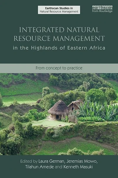 Integrated Natural Resource Management the Highlands of Eastern Africa: From Concept to Practice