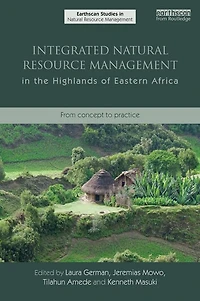 Integrated Natural Resource Management the Highlands of Eastern Africa: From Concept to Practice