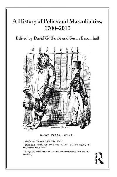 A History of Police and Masculinities, 1700-2010