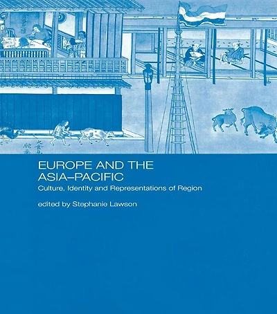 Europe and the Asia-Pacific: Culture, Identity Representations of Region