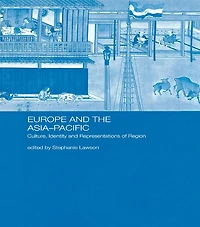 Europe and the Asia-Pacific: Culture, Identity Representations of Region