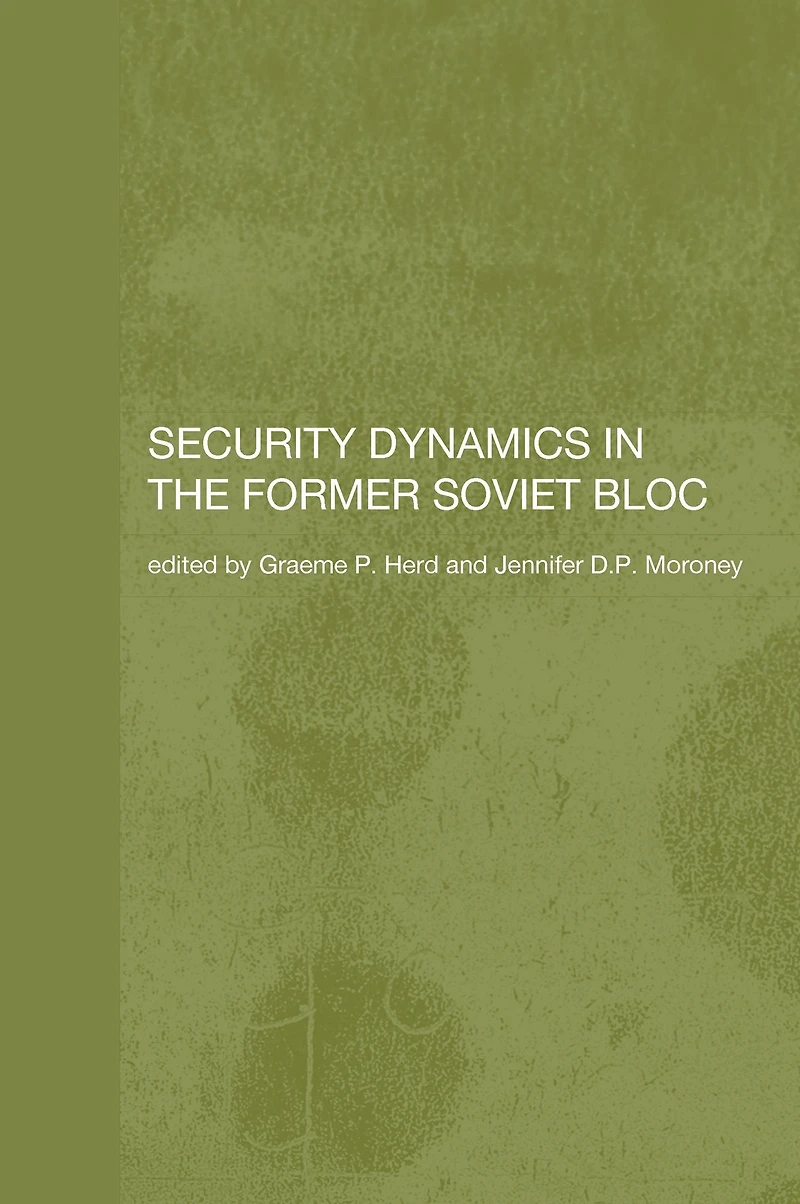 Security Dynamics the Former Soviet Bloc