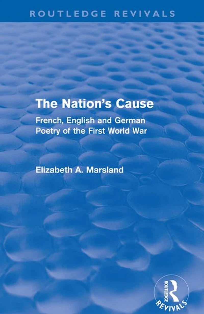 the Nation's Cause: French, English and German Poetry of First World War