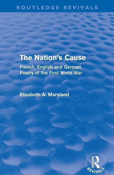 the Nation's Cause: French, English and German Poetry of First World War