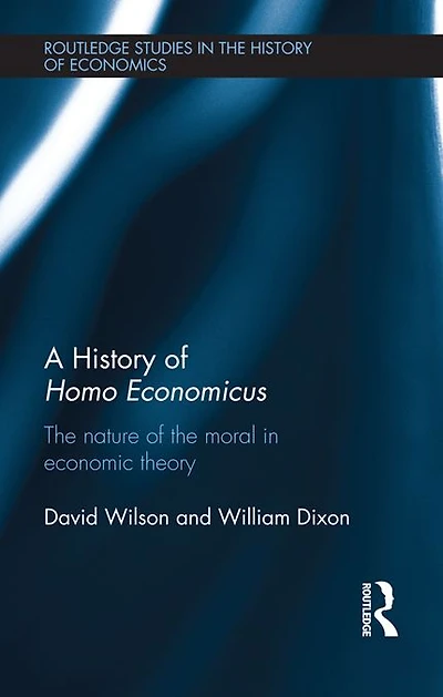 A History of Homo Economicus: the Nature Moral Economic Theory