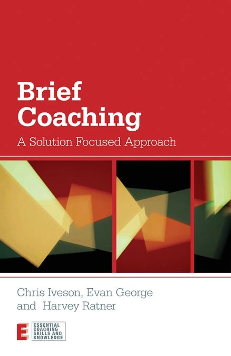 Brief Coaching: A Solution Focused Approach