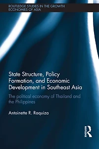 State Structure, Policy Formation, and Economic Development Southeast Asia: the Political Economy of Thailand Philippines