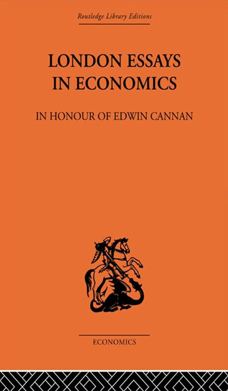 London Essays Economics: Honour of Edwin Cannan