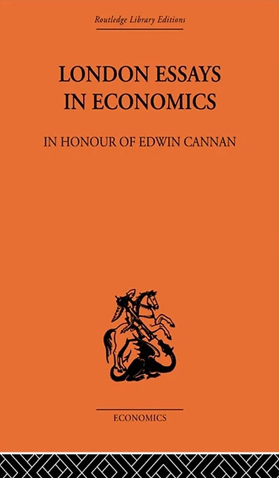 London Essays Economics: Honour of Edwin Cannan