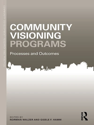 Community Visioning Programs: Processes and Outcomes