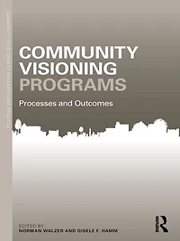 Community Visioning Programs: Processes and Outcomes