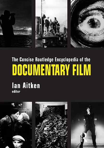the Concise Routledge Encyclopedia of Documentary Film