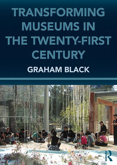 Transforming Museums the Twenty-first Century