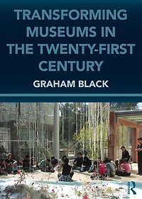 Transforming Museums the Twenty-first Century