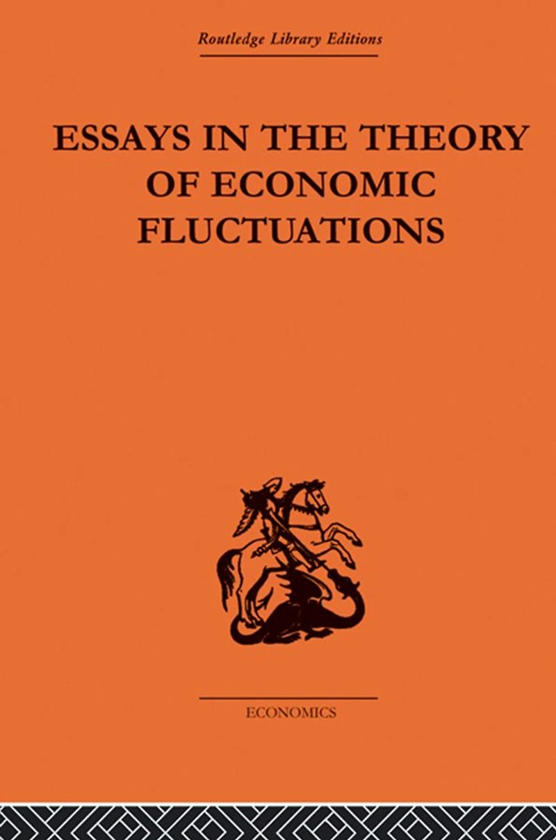 Essays the Theory of Economic Fluctuations