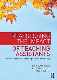 Reassessing the Impact of Teaching Assistants: How research challenges practice and policy