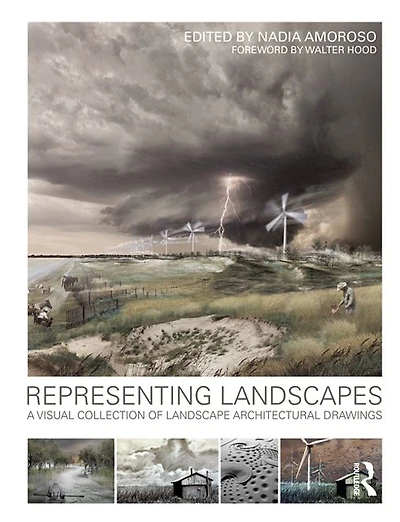 Representing Landscapes: A Visual Collection of Landscape Architectural Drawings
