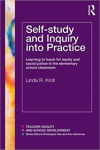 Self-study and Inquiry into Practice: Learning to teach for equity social justice the elementary school classroom